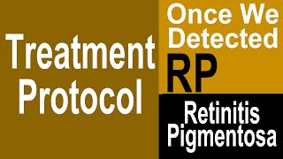 Treatment Protocol for RPRetinitis Pigmentosa  Once We detected RP [upl. by Gaspar]