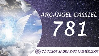 Código Sagrado para atraer al Arcángel Cassiel 781 [upl. by Noswad144]