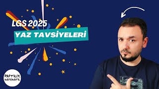 LGS 2025 İlk Adım  7den 8e Geçenlere Yaz Tavsiyeleri [upl. by Odrahcir]