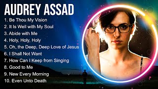 Audrey Assad Christian Worship Songs 2024  Joyful Praise And Worship Songs [upl. by Adnulahs752]