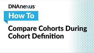 How To Compare Cohorts During Cohort Definition [upl. by Haletta]