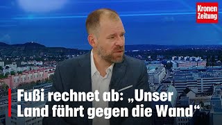 Fußi rechnet ab „Unser Land fährt gegen die Wand“  kronetv NACHGEFRAGT [upl. by Sedgewinn]