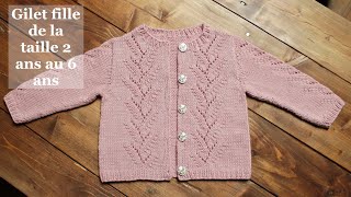 TUTO TRICOT  Gilet fille 2 ans  4 ans  6 ans 2 ème partie [upl. by Aire]