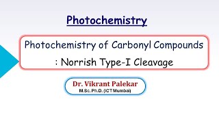 Photochemistry of Carbonyl Compounds  Norrish TypeI Cleavage Part 4 [upl. by Almund61]