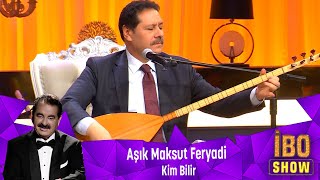 Aşık Maksut Feryadi  KİM BİLİR [upl. by Traggat81]