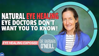 Barbara ONeills Natural EYEHEALING SECRETS That Eye Doctors Wont Share [upl. by Ariew]