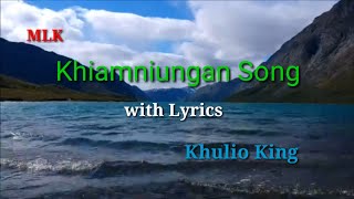 Khulio King  with lyrics  Khiamniungan Song [upl. by Rae]