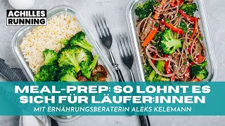 MealPrep So lohnt es sich für Läuferinnen  ACHILLES RUNNING Podcast [upl. by Lleinnad]