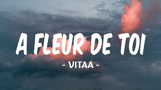 A FLEUR DE TOI  VITAA  PAROLES [upl. by Allicserp]