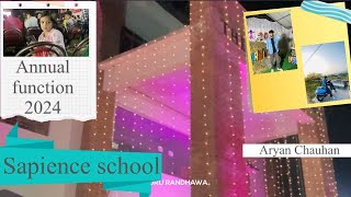 The Sapience school 🏫  Annual function 2024  Aryanchauhan2721  vlog like school [upl. by Coke279]