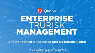 Introducing Qualys Enterprise TruRisk Management [upl. by Tracee]