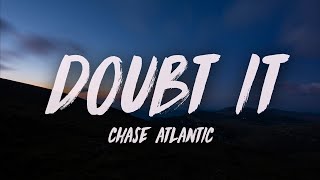 Chase Atlantic  Doubt It Lyrics [upl. by Yzus217]