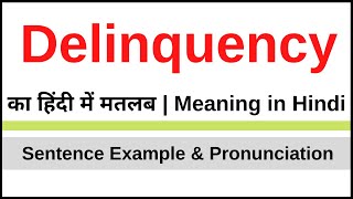 Delinquency Meaning in Hindi  Delinquency kya hota hai  Delinquency ka hindi me matlab [upl. by Ennalorac]