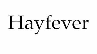 How to Pronounce Hayfever [upl. by Infeld]