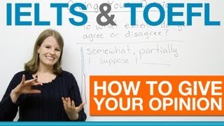 IELTS amp TOEFL  How to give your opinion [upl. by Jarita]