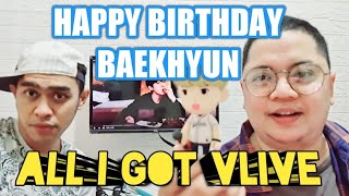 HBD BAEKHYUN  ALL I GOT  VLIVE  VIDEO REACTION [upl. by Tiphany]