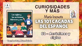 NI CHURRAS NI MERINAS NI SIGLAS NI ACRÓNIMOS  Las 101 cagadas del español de María Irazusta [upl. by Arrakat]