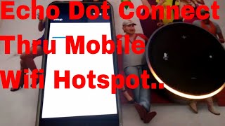 How to Setup Amazon Echo Dot to Mobile Wifi Hotspot  Connect Amazon Echo Dot to Mobile Wifi Hotspot [upl. by Icyac]