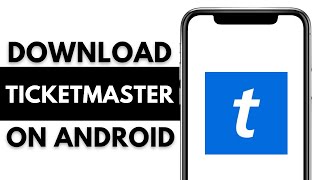 How to Download and Use the Ticketmaster App on Android Full Guide [upl. by Ahcmis]