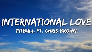 Pitbull  International Love Lyrics ft Chris Brown [upl. by Blayne]