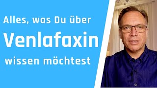 Venlafaxin Alles was Du über das Antidepressivum Venlafaxin wissen möchtest [upl. by Agn433]