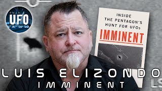 Luis Elizondo  Imminent Interview  That UFO Podcast [upl. by Esiouqrut109]