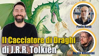 IL CACCIATORE DI DRAGHI DI JRR TOLKIEN  Parliamone insieme a PaoloNardiSoia e Nicola Nannerini [upl. by Ysus]