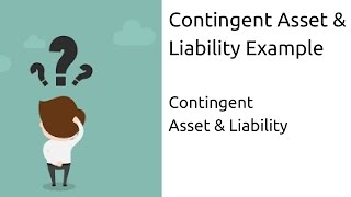 Examples of Contingent Asset amp Liability  CA CPT  CS amp CMA  Class11  Class12 [upl. by Dorry]