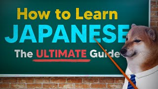 How to Learn Japanese The ULTIMATE Guide [upl. by Suolkcin523]