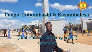 Congo Lubumbashi amp Kasumbalesa first time in DRC in 19 years July 2021 Travel Vlog [upl. by Renfred65]