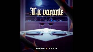 La Vacante Remix  Ivana Feat KenY Audio Oficial [upl. by Hoxie]