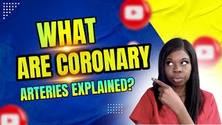 What Are Coronary Arteries [upl. by Ramsay]