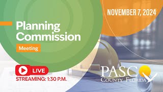 110724 Pasco County Planning Commission Meeting [upl. by Tempest]