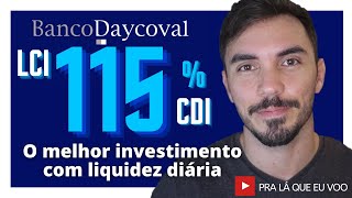 💰 BANCO DAYCOVAL LCI 115 CDI O MELHOR INVESTIMENTO COM LIQUIDEZ DIÁRIA [upl. by Bee]