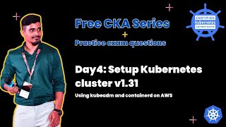 Day4 Setup Kubernetes cluster v131 using kubeadm and containerd on AWS [upl. by Anirbaz]