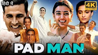 PadMan Full Movie  Akshay Kumar  Radhika Apte  Sonam Kapoor  Review amp Facts HD [upl. by Gothard81]