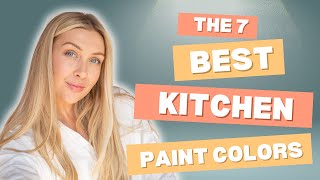 The 7 Best Kitchen Paint Colors For 2025 [upl. by Aehc]