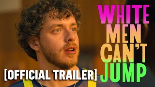 White Men Cant Jump  Official Trailer Starring Jack Harlow [upl. by Gower]