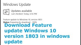 Download Feature update to Windows 10 version 1803 in Windows update in Windows 10 insider preview [upl. by Iralam]