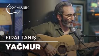 Fırat Tanış  Yağmur  Çok Akustik [upl. by Whitby118]