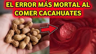 ¡ALERTA ¡Nunca vuelvas a cometer estos 6 errores al comer CACAHUATES [upl. by Joliet]