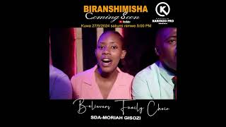 BIRANSHIMISHA Coming BY Believers Family ChoirSDAMoriah [upl. by Enialed714]