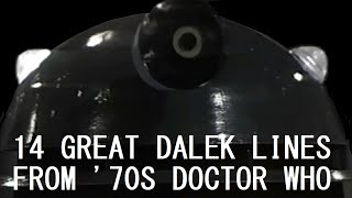 14 Brilliant Dalek lines from 1970s Doctor Who [upl. by Naened]