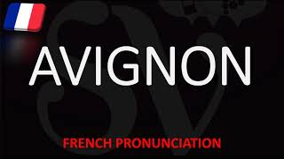 How to Pronounce Avignon  French Cities Pronunciation [upl. by Aytak151]