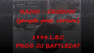 radio  groovin remix gangsta prep version 94 LBC GFUNK RAP DOPE dj battlecat [upl. by Einor]