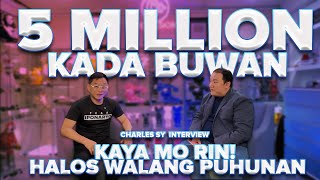 5 MILLION Kada Buwan Pwede Kitain Nang Kahit Sino Charles Sy Interview [upl. by Avron793]