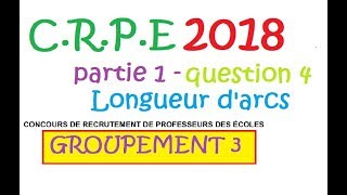 corrigé CRPE 2018 groupement 3 Maths partie 1 question 4 Longueur darc de cercle sujet math [upl. by Atinauj]