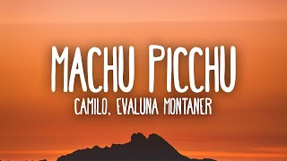 Camilo Evaluna Montaner  Machu Picchu LetraLyrics [upl. by Romelda]