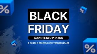 Live de Black Friday adiantes seus prazos e curta o recesso com tranquilidade [upl. by Socram]