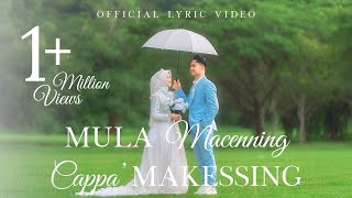 VIDEO LIRIK  MULA MACENNING CAPPA MAKESSING  OFFICIAL LYRIC VIDEO [upl. by Anyrak277]